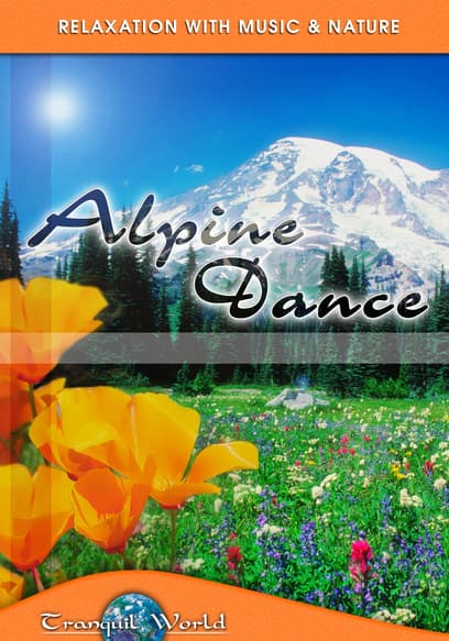 Tranquil World - Relaxation With Music & Nature: Alpine Dance