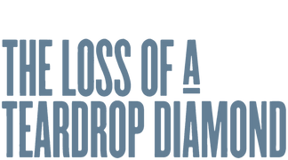 The Loss of a Teardrop Diamond