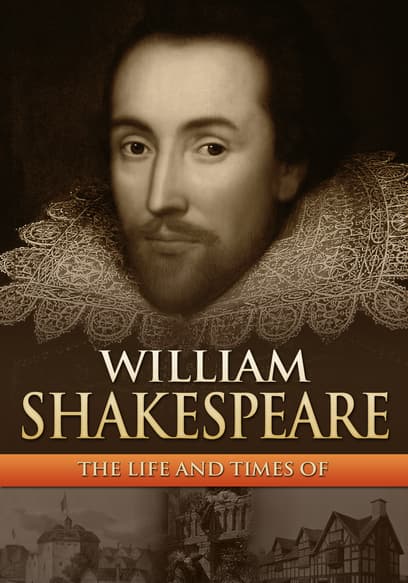 William Shakespeare: The Life and Times Of William Shakespeare poster