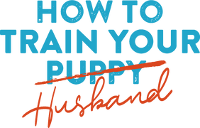 How to Train Your Husband