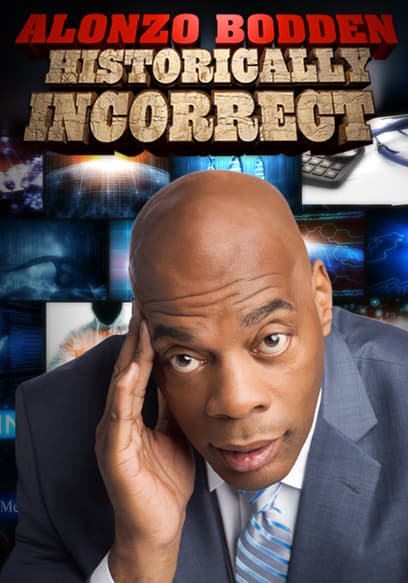 Alonzo Bodden: Historically Incorrect