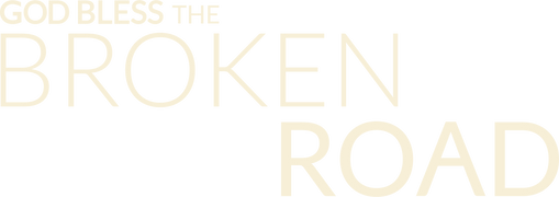 God Bless the Broken Road