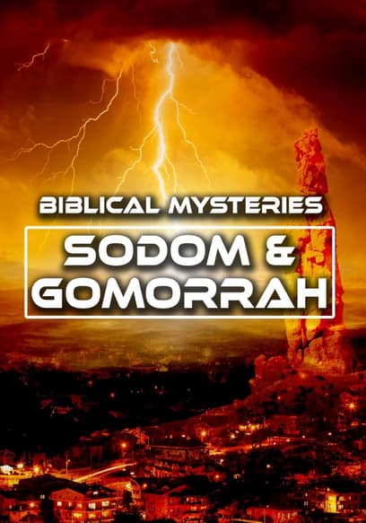 Biblical Mysteries: Sodom & Gomorrah