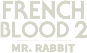 French Blood 2: Mr. Rabbit