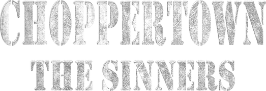 Choppertown: The Sinners