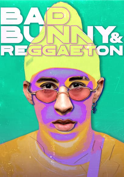 Bad Bunny & Reggaeton