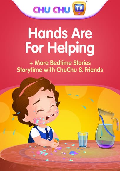 Hands Are for Helping + More Bedtime Stories: Storytime With ChuChu & Friends