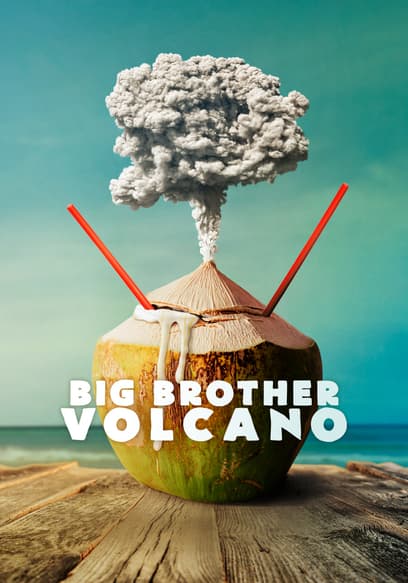 Big Brother Volcano