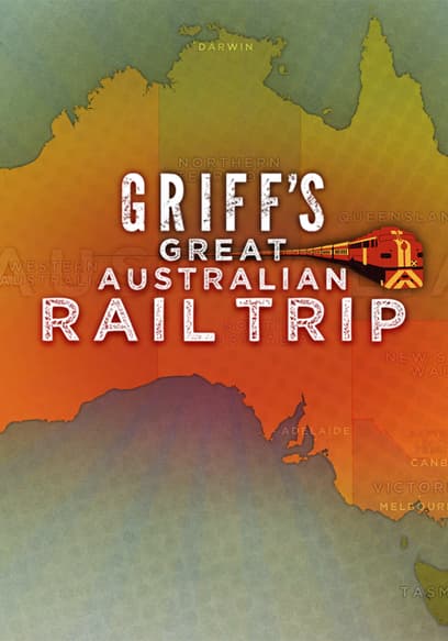 Griff's Great Australian Rail Trip