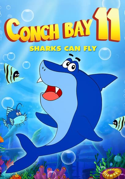 Conch Bay 11: Sharks Can Fly