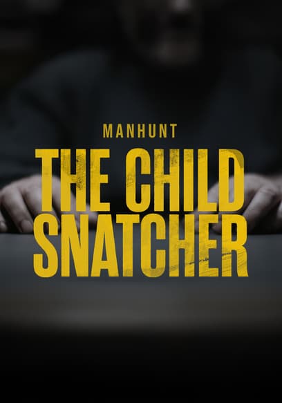 Manhunt: The Child Snatcher