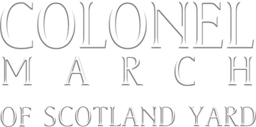 Colonel March of Scotland Yard