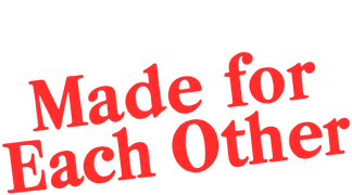 Made for Each Other