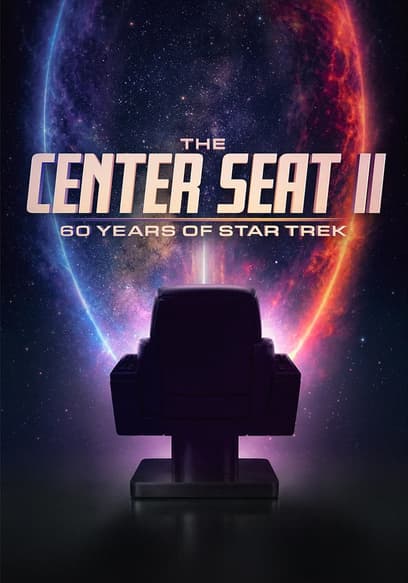 The Center Seat II: 60 Years of Star Trek poster