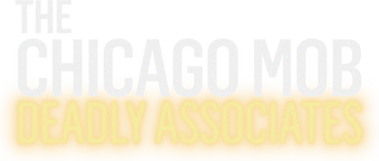 The Chicago Mob: Deadly Associates