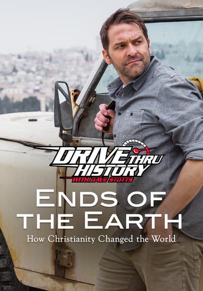 Drive Thru History: Ends of the Earth