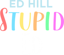 Ed Hill: Stupid Ed
