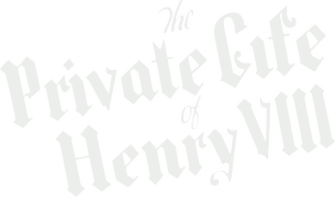 The Private Life of Henry VIII