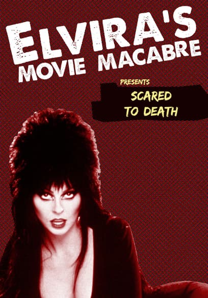 Elvira's Movie Macabre: Scared to Death