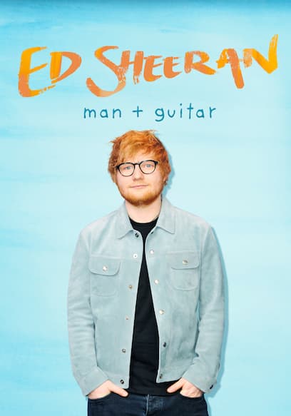 Ed Sheeran: Man + Guitar