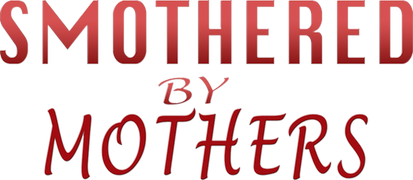 Smothered by Mothers