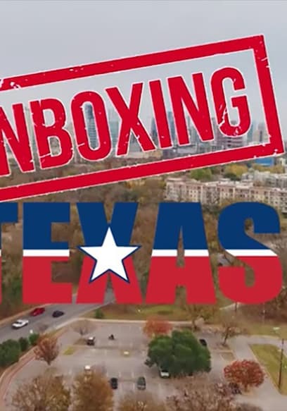 S01:E04 - Unboxing Texas: What It's Like Living in Texas poster