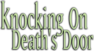 Knocking on Death's Door