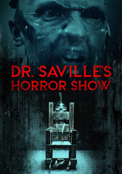 Dr. Saville’s Horror Show