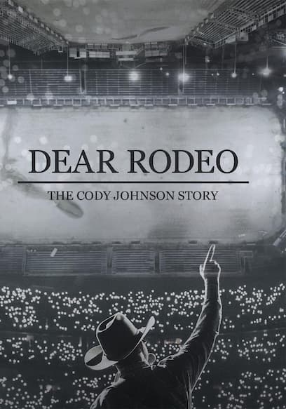 Dear Rodeo: The Cody Johnson Story