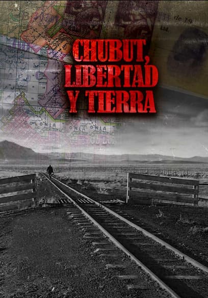 Chubut, libertad y tierra