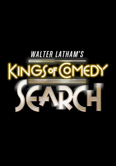 Walter Latham's Kings of Comedy Search poster