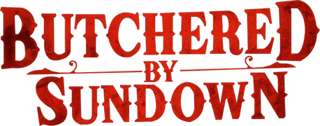 Butchered by Sundown