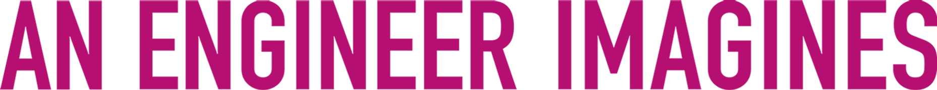 An Engineer Imagines