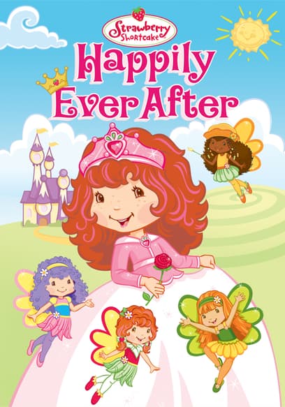 Strawberry Shortcake: Happily Ever After