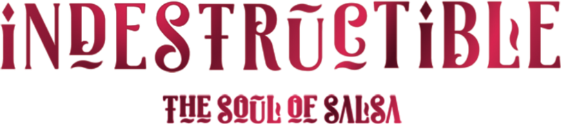 Indestructible: The Soul of Salsa