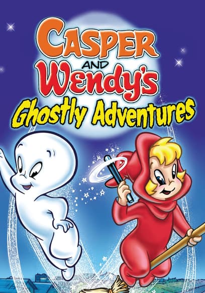 Casper and Wendy's Ghostly Adventures