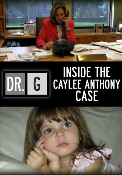 Dr. G: Inside the Caylee Anthony Case poster