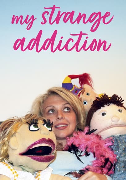 My Strange Addiction