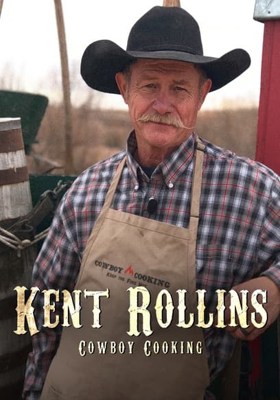 Kent Rollins: Cowboy Cooking