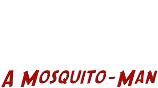 A Mosquito Man