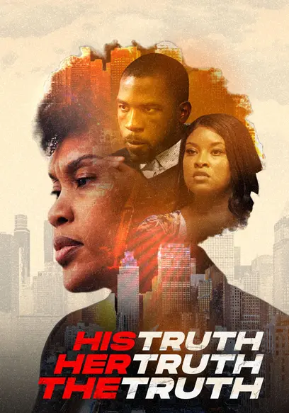 His Truth, Her Truth, The Truth
