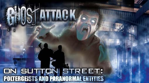Watch Ghost Attack on Sutton Street: Poltergeists and - Free