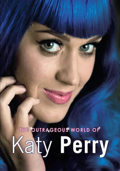 Katy Perry: The Outrageous World of Katy Perry poster