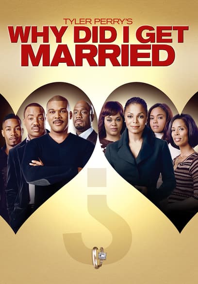 Tyler Perry's Why Did I Get Married?