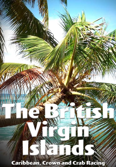 The British Virgin Islands: Caribbean, Crown and Crab Racing