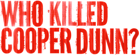 Who Killed Cooper Dunn?