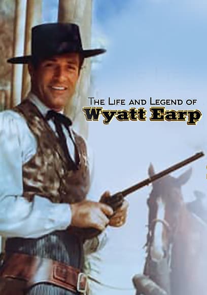 The Life and Legend of Wyatt Earp