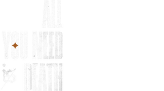 All You Need Is Death