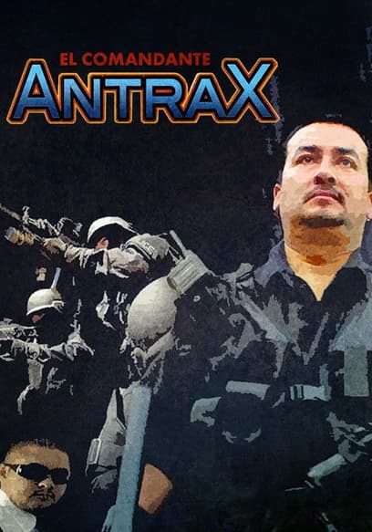 El Comandante Ántrax
