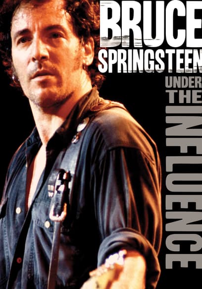 Bruce Springsteen: Under the Influence